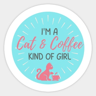 I'm a Cat and Coffee Kind of Girl Sticker